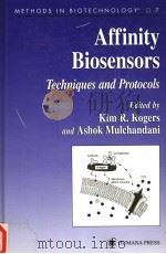 METHODS IN BIOTECHNOLOGYTM  7  AFFINITY BIOSENSORS TECHNIQUES AND PROTOCOLS   1998  PDF电子版封面  0896035395  KIM R.ROGERS AND ASHOK MULCHAN 