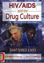 HIV/AIDS AND THE DRUG CULTURE SHATTERED LIVES     PDF电子版封面  0789005549   
