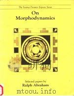 THE SCIENCE FRONTIER EXPRESS SERIES ON MORPHODYNAMICS     PDF电子版封面  0942344065  RALPH ABRAHAM 