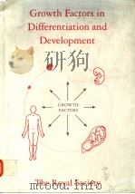 GROWTH FACTORS IN DIFFERENTIATION AND DEVELOPMENT   1990  PDF电子版封面  085403403X   
