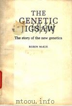 THE GENETIC JIGSAW  THE STORY OF THE NEW GENETICS（1988 PDF版）