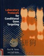 LABORATORY PROTOCOLS FOR CONDITIONAL GENE TARGETING   1997  PDF电子版封面  019963677X  RAUL M.TORRES AND RALF KUHN 