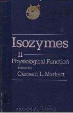 ISOZYMESⅡ PHYSIOLOGICAL FUNCTION     PDF电子版封面  0124727026  CLEMENT L.MARKERT 