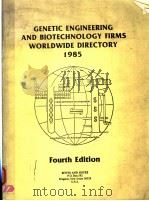 GENETIC ENGINEERING AND BIOTECHNOLOGY FIRMS WORLDWIDE DIRECTORY 1985  FOURTH EDITION     PDF电子版封面     