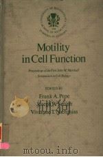MOTILITY IN CELL FUNCTION  PROCEEDINGS OF THE FIRST JOHN M.MARSHAL SYMPOSIUM IN CELL BIOLOGY（ PDF版）