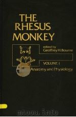 THE PHESUS MONKEY VOLUMEⅠ ANATOMY AND PHYSIOLOGY     PDF电子版封面  0121193012  GEOFFREY H.BOURNE 