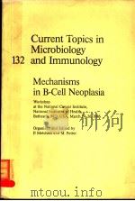 CURRENT TOPICS IN MICROBIOLOGY AND IMMUNOLOGY 132  MECHANISMS IN B-CELL NEOPLASIA     PDF电子版封面  3540170480  F.MELCHERS AND M.POTTER 