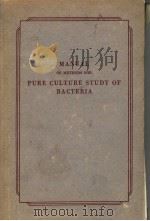 MANUAL OF METHODS FOR PURE CULTURE STUDY OF BACTERIA     PDF电子版封面    EDITED BY 