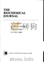 THE BIOCHEMICAL JOURNAL AUTHOR AND KEYWORD INDEXES FOR VOLUMES 217-224（1984）     PDF电子版封面     