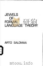JEWELS OF FORMAL LANGUAGE THEORY     PDF电子版封面    ARTO SALOMAA 