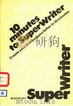 10 MINUTES TO SUPERWRITER GREATE YOUR FIRST BUSINESS LETTER IN 10 MINUTERS     PDF电子版封面     