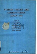 NUMBER THEORY AND COMBINATORICS JAPAN 1984     PDF电子版封面  9971978776   