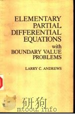 ELEMENTARY PARTIAL DIFFERENTIAL EQUATIONS WITH BOUNDARY VALUE PROBLEMS     PDF电子版封面    LARRY C. ANDREWS 