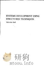 SYSTEMS DEVELOPMENT USING STRUCTURED TECHNIQUES     PDF电子版封面  0412310104  MALCOLM BULL 