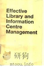 EFFECTIVE LIBRARY AND INFORMATION CENTRE MANAGEMENT     PDF电子版封面    JO BRYSON 