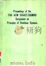 PROCEEDINGS OF THE FIFTH ACM SIGACT-SIGMOD SYMPOSIUM ON PRINCIPLES OF DATABASE SYSTEMS     PDF电子版封面  0897911792   