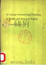 A CONCISE PRONOUNCING DICTIONARY OF BRITISH AND AMERICAN ENGLISH     PDF电子版封面    J WINDSOR LEWIS 