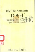 THE HEINEMANN TOEFL PREPARATION COURSE TAPESCRIPTS AND ANSWERS     PDF电子版封面  0435288423  M.KATHLEEN MAHNKE  CAROLYN B.D 