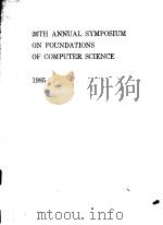 26TH ANNUAL SYMPOSIUM ON FOUNDATIONS OF COMPUTER SCIENCE     PDF电子版封面  0818606444   