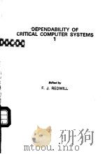 DEPENDABILITY OF CRITICAL COMPUTER SYSTEMS 1     PDF电子版封面  1851662030  F.J.REDMILL 