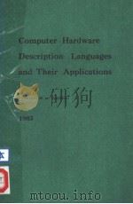 COMPUTER HARDWARE DESCRIPTION LANGUAGES AND THEIR APPLICATIONS 1983     PDF电子版封面  0444866337  T.UEHARA  M.BARBACC 