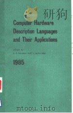 COMPUTER HARDWARE DESCRIPTION LANGUAGES AND THEIR APPLICATIONS 1985     PDF电子版封面  0444878262  C.J.KOOMEN  T.OTO-OKA 
