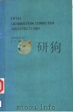 FIFTH GENERATION COMPUTER ARCHITECTURES     PDF电子版封面  0444879870  J.V.WOODS 