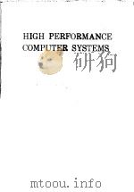 HIGH PERFORMANCE COMPUTER SYSTEMS     PDF电子版封面    EROL GELENBE 