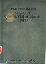 SYMPOSIUM ON LOGIC IN COMPUTER SCIENCE  1987     PDF电子版封面     