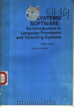 SYSTEMS SOFTWARE:AN INTRODUCTION TO LANGUAGE PROCESSORS AND OPERATING SYSTEMS     PDF电子版封面     