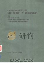 PROCEEDINGS OF THE 6TH BERKELEY WORKSHOP ON DISTRIBUTED DATA MANAGEMENT AND COMPUTER NETWORKS     PDF电子版封面     