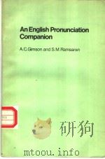 AN ENGLISH PRONUNCIATION COMPANION     PDF电子版封面  0194311929  A.C.GIMSON  S.M.RAMSARAN 