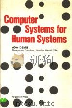 COMPUTER SYSTEMS FOR HUMAN SYSTEMS     PDF电子版封面  0080230296  ADA DEMB 