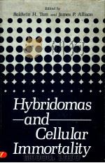 HYBRIDOMAS AND CELLULAR IMMORTALITY   1983  PDF电子版封面  0306414678  BALDWIN H.TOM AND JAMES P.ALLI 