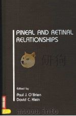 PINEAL AND RETINAL RELATIONSHIPS   1986  PDF电子版封面  012523970X  PAUL J.O'BRIEN AND DAVID C.KL 