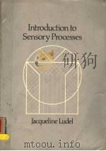 INTRODUCTION TO SENSORY PROCESSES   1970  PDF电子版封面  071670031X  JACQUELINE LUDEL 
