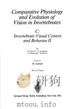 COMPARATIVE PHYSIOLOGY AND EVOLUTION OF VISION IN INVERTEBRATES C:INVERTEBRATE VISUAL CENTERS AND BE   1981  PDF电子版封面  3540104224  H.AUTRUM 