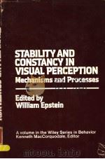 STABILITY AND CONSTANCY IN VISUAL PERCEPTION：MECHANISMS AND PROCESSES（ PDF版）