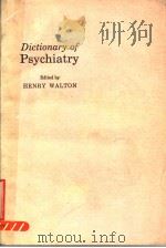 DICTIONARY OF PSYCHIATRY   1985  PDF电子版封面  0632009721  HENRY WALTON 