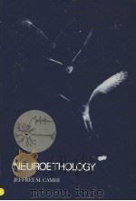 NEUROETHOLOGY  NERVE CELLS AND THE NATURAL BEHAVIOR OF ANIMALS   1984  PDF电子版封面  0878930752   