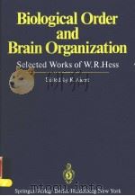 BIOLOGICAL ORDER AND BRAIN ORGANIZATION  SELECTED WORKS OF W.R.HESS（1981 PDF版）
