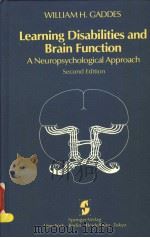 LEARNING DISABILITIES AND BRAIN FUNCTION  A NEUROPSYCHOLOGICAL APPROACH  SECOND EDITION   1985  PDF电子版封面  0387960651  WILLIAM H.GADDES 