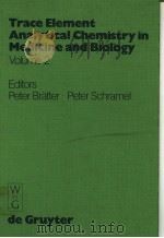 TRACE ELEMENT ANALYTICAL CHEMISTRY IN MEDICINE AND BIOLOGY  VOLUME 2   1983  PDF电子版封面  3110086816   
