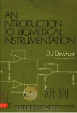 AN INTRODUCTION TO BIOMEDICAL INSTRUMENTATION   1976  PDF电子版封面  0080187552  D.J.DEWHURST 