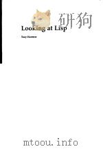 LOOKING AT LISP   1984  PDF电子版封面  0201120801  TONY HASEMER 