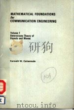 MATHEMATICAL FOUNDATIONS FOR COMMUNICATION ENGINEERING  VOLUME 1  DETERMINATE THEORY OF SIGNALS AND   1985  PDF电子版封面  072731310X  KENNETH W.CATTERMOLE 