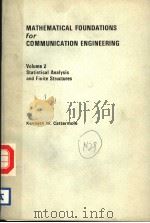MATHEMATICAL FOUNDATIONS FOR COMMUNICATION ENGINEERING  VOLUME 2  STATISTICAL ANALYSIS AND FINITE ST   1986  PDF电子版封面  0727313118  KENNETH W.CATTERMOLE 