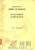 SCHAUM'S OUTLINE OF THEORY AND PROBLEMS OF ELECTRIC CIRCUITS     PDF电子版封面  0070189749  JOSEPH A.EDMINISTER 