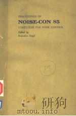 NOISE-CON 85 PROCEEDINGS  1985 NATIONAL CONFERENCE ON NOISE CONTROL ENGINEERING  COMPUTERS FOR NOISE（1985 PDF版）