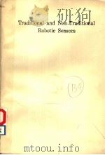 TRADITIONAL AND NON-TRADITIONAL ROBOTIC SENSORS   1989  PDF电子版封面  354053007X  THOMAS C.HENDERSON 